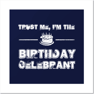 Birthday Celebrant Birthday Gift Meme Posters and Art